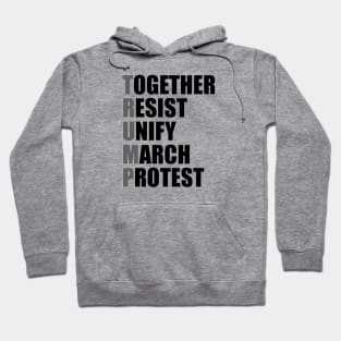 Together, Resist, Unify, March, Protest Deux Hoodie